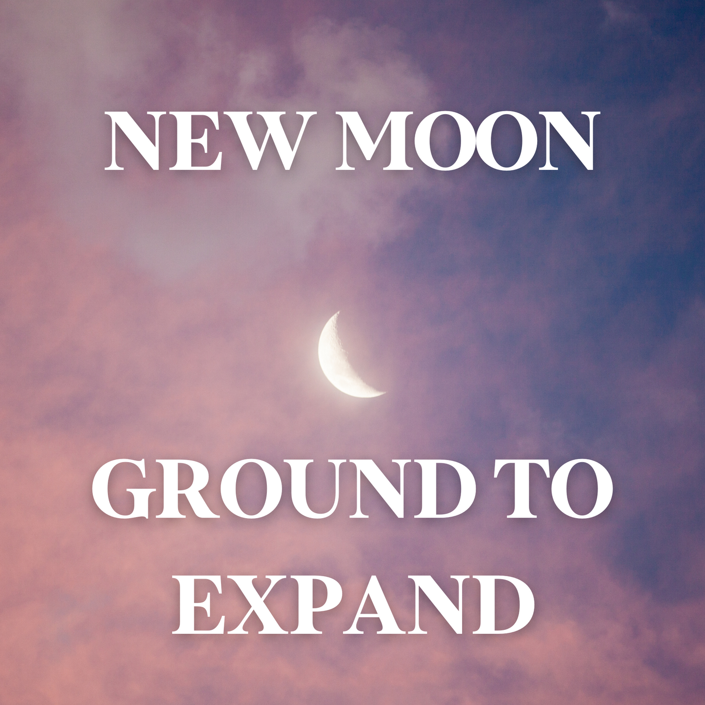 Nouvelle Lune (S'ancrer pour s'élever)